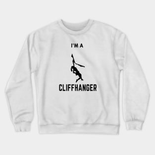 I'm a cliffhanger climbing design Crewneck Sweatshirt